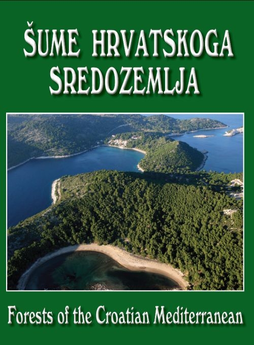 Šume hrvatskoga Sredozemlja - Forrests of the Croatian Mediterranean