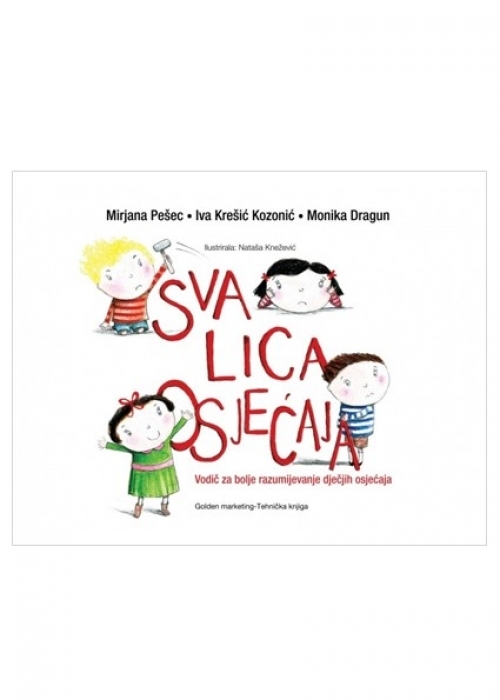Sva lica osjećaja : vodič za bolje razumijevanje osjećaja djeteta 