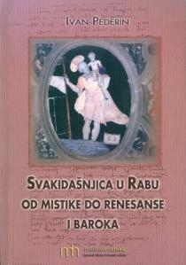 Svakidašnjica u Rabu od mistike do renesanse i baroka 