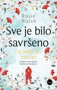 Sve je bilo savršeno, a onda je nestao