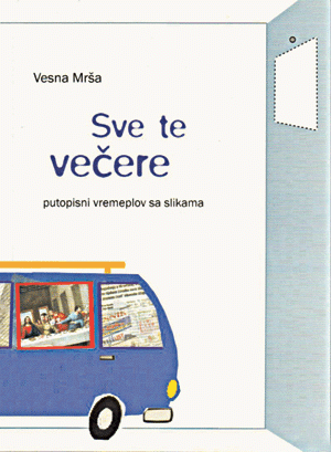 Sve te večere : putopisni vremeplov sa slikama