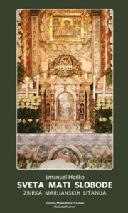 Sveta Mati slobode : zbirka Marijinskih litanija