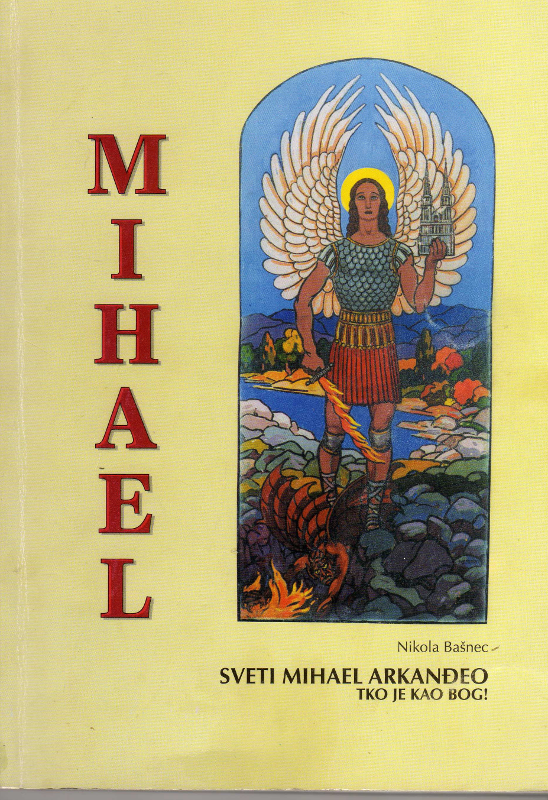 Sveti Mihael Arkanđeo : tko je kao Bog? 