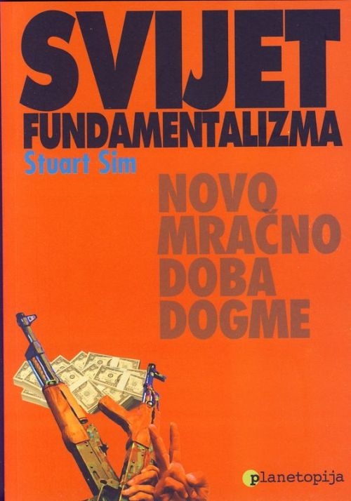 Svijet fundamentalizma : novo mračno doba dogme