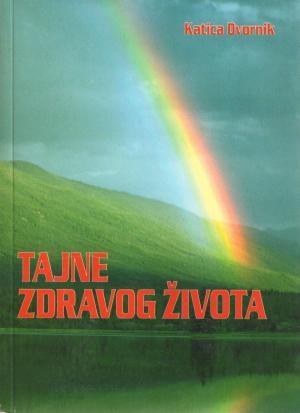 Tajne zdravog života : (obiteljski priručnik)