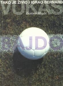 Tako je živio i igrao Bernard Vukas-Bajdo