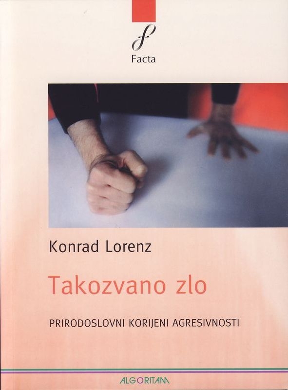 Takozvano zlo : prirodoslovni korijeni agresivnosti