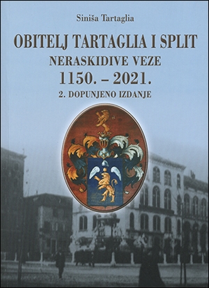 Obitelj Tartaglia i Split : neraskidive veze : 1150. - 2010. 