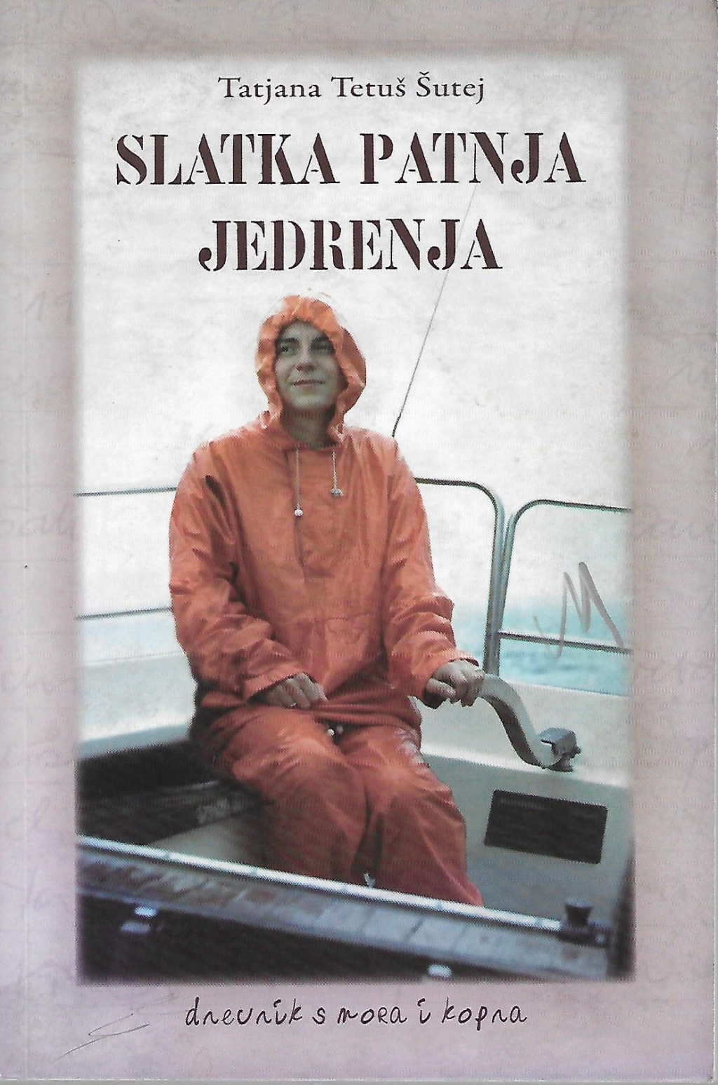 Slatka patnja jedrenja : Dnevnik s mora i kopna