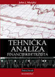 Tehnička analiza financijskih tržišta - sveobuhvatni vodič za trgovinske metode i njihovu primjenu