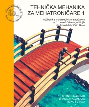 Tehnička mehanika za mehatroničare 1- udžbenik s DVD-om za 1. razred četverogodišnje strojarske tehničke škole