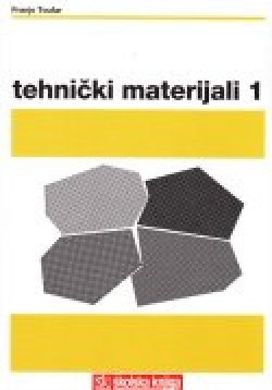 Tehnički materijali 1 : udžbenik za srednje strojarske škole ( 12. izdanje )