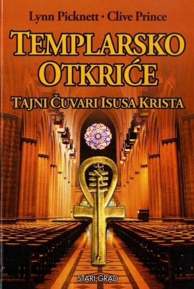 Templarsko otkriće : tajni čuvari Isusa Krista