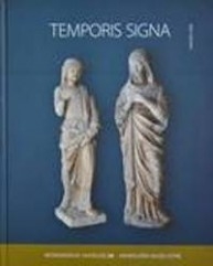 Temporis signa : arheološka svjedočanstva istarskog novovjekovlja = testimonianze archeologiche dell'età moderna in Istria = archaeological evidence of the Istrian modern era