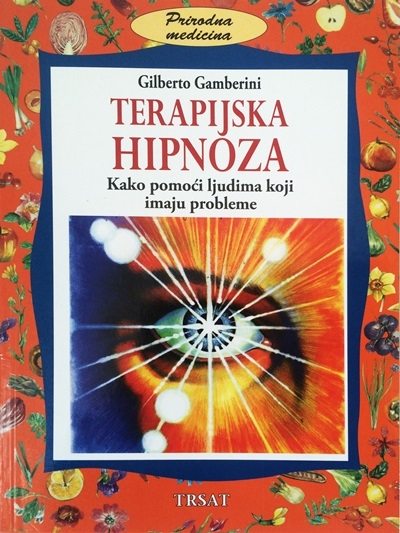 Terapijska hipnoza : kako pomoći ljudima koji imaju probleme