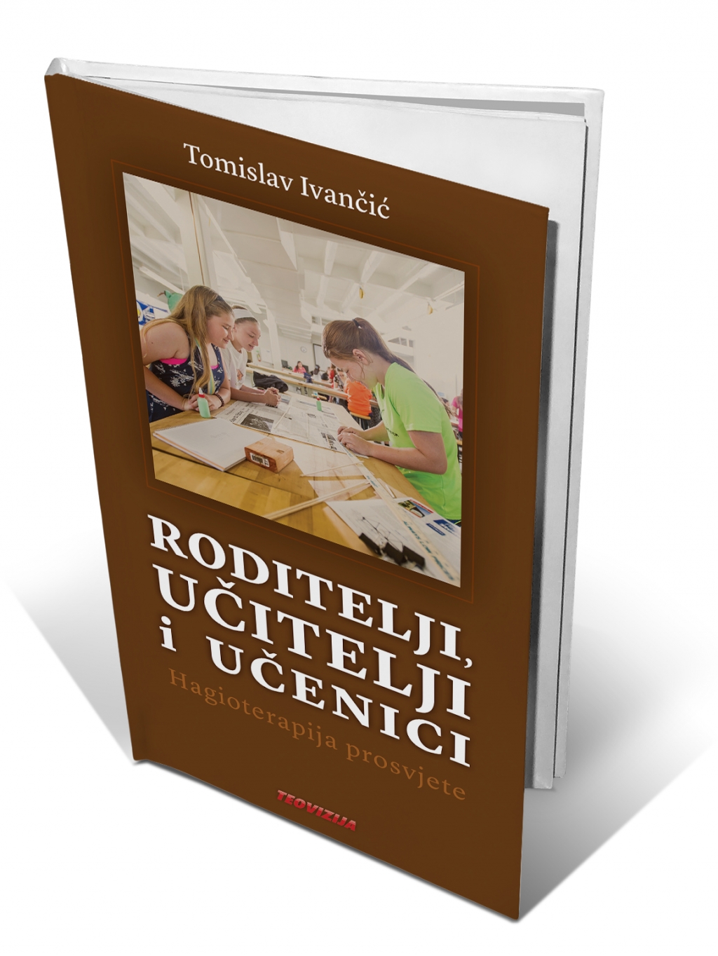 Roditelji, učitelji i učenici : hagioterapija prosvjete 