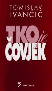 Tko je čovjek : obrisi filozofsko-teološke antropologije 