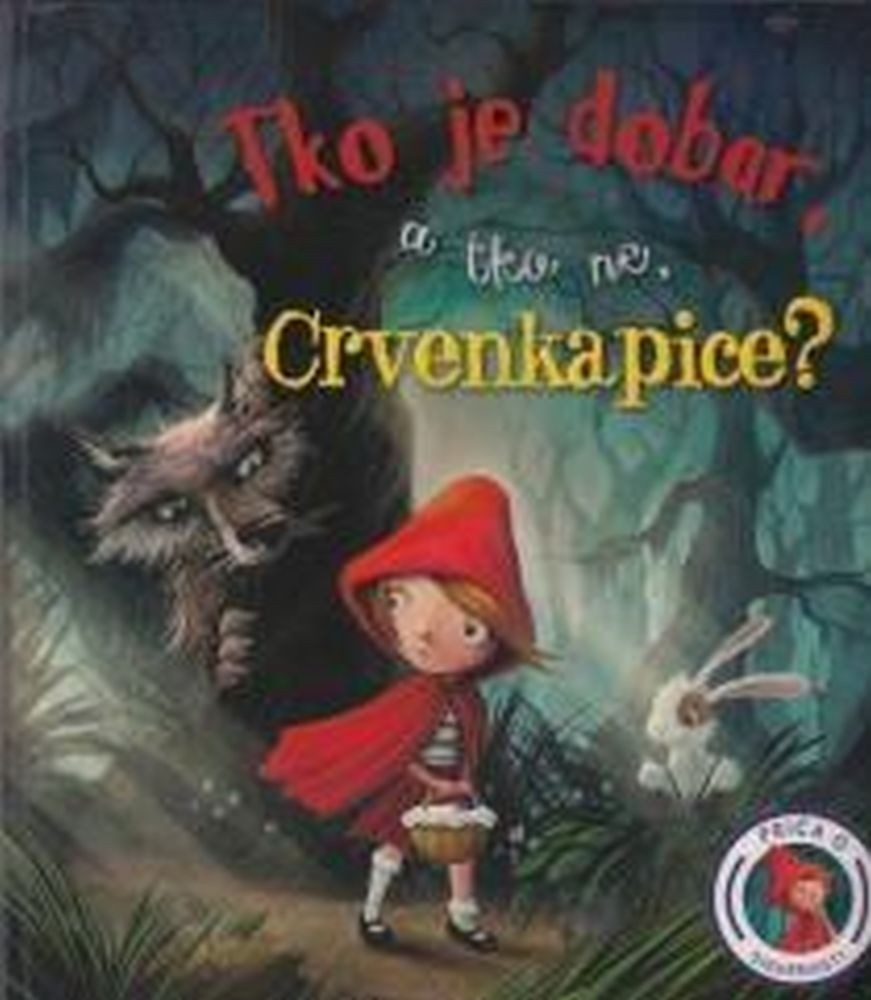 Tko je dobar, a tko ne, Crvenkapice? : priča o sigurnosti