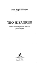 Tko je Zagreb? : prinosi sociološkoj analizi identiteta grada Zagreba