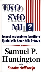 Tko smo mi? : izazovi američkom nacionalnom identitetu