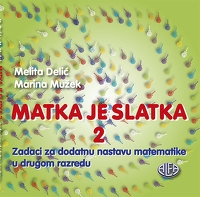 Matka je slatka 2 : zadaci za dodatnu nastavu matematike u drugom razredu