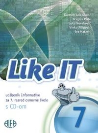 LIKE it 7 : udžbenik iz Informatike za 7. razred osnovne škole : s CD-om