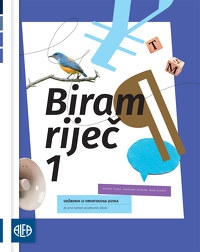 Biram riječ 1: udžbenik iz hrvatskoga jezika za prvi razred strukovnih škola