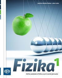 Fizika 1 : zbirka zadataka iz fizike za prvi razred gimnazije