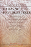 To davno bješe - krv i suze tekle