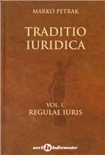 Traditio iuridica (vol.1) : Regulae iuris