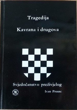 Tragedija Kavrana i drugova : svjedočanstvo preživjelog