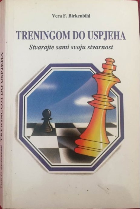 Treningom do uspjeha : stvarajte sami svoju stvarnost