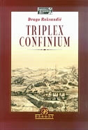 Triplex Confinium ili O granicama i regijama hrvatske povijesti : 1500-1800
