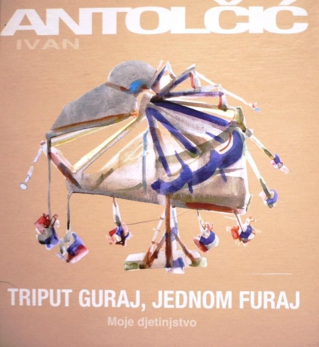 Triput guraj, jednom furaj : moje djetinjstvo  + 1 DVD