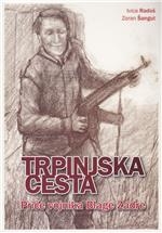 Trpinjska cesta : priče vojnika Blage Zadre 