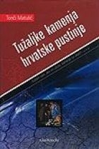 Tužaljke kamenja hrvatske pustinje