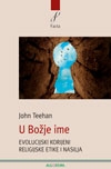 U Božje ime : evolucijski korijeni religijske etike i nasilja