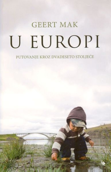 U Europi : Putovanje kroz dvadeseto stoljeće