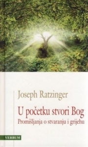 U početku stvori Bog : promišljanja o stvaranju i grijehu
