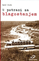 U potrazi za blagostanjem : o povijesti dokolice i potrošačkog društva u Hrvatskoj 1950-ih i 1960-ih