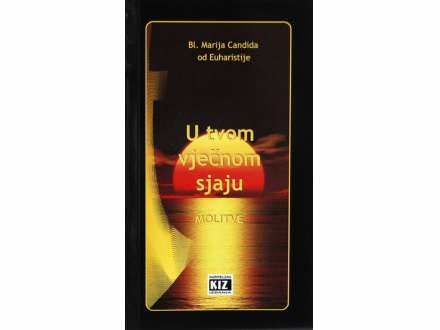 U tvom vječnom sjaju : molitve