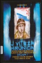 U viteza krunica : Zagreb u hrvatskom obrambenom i osloboditeljskom Domovinskom ratu (cjelina od 5 knjiga)