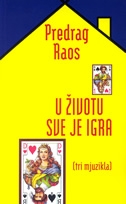 U životu sve je igra - tri mjuzikla