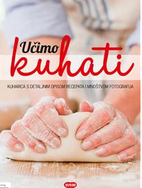 Učimo kuhati : kuharica s detaljnim opisom recepata i puno fotografija 