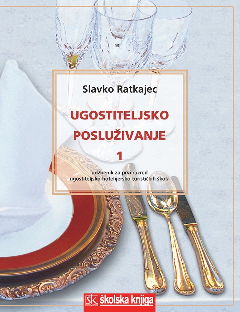 Ugostiteljsko posluživanje 1 : udžbenik za 1. razred ugostiteljsko-hotelijersko-turističkih škola 