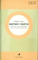 Umjetnost i društvo : ontološki i socio-antropološki temelji suvremene umjetnosti