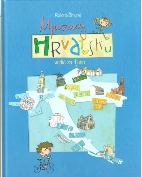 Upoznaj Hrvatsku : vodič za djecu