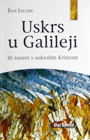 Uskrs u Galileji ili Susret s uskrslim Kristom 