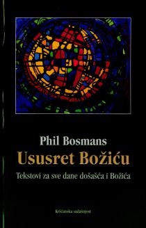 Ususret Božiću : tekstovi za sve dane došašća i Božića