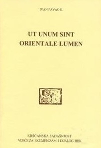 Ut unum sint - Da budu jedno // Orientale lumen - Svjetlo istoka